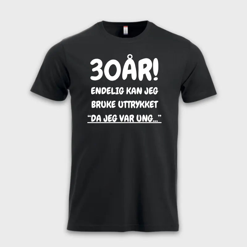 30-ÅRS GAVE – Endelig kan jeg si "Da jeg var ung…"