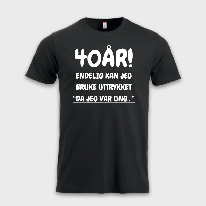 40-ÅRS GAVE – Endelig kan jeg si "Da jeg var ung…"