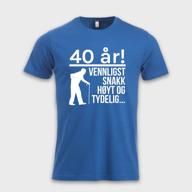 40 år - Vennligst snakk høyt og tydelig...