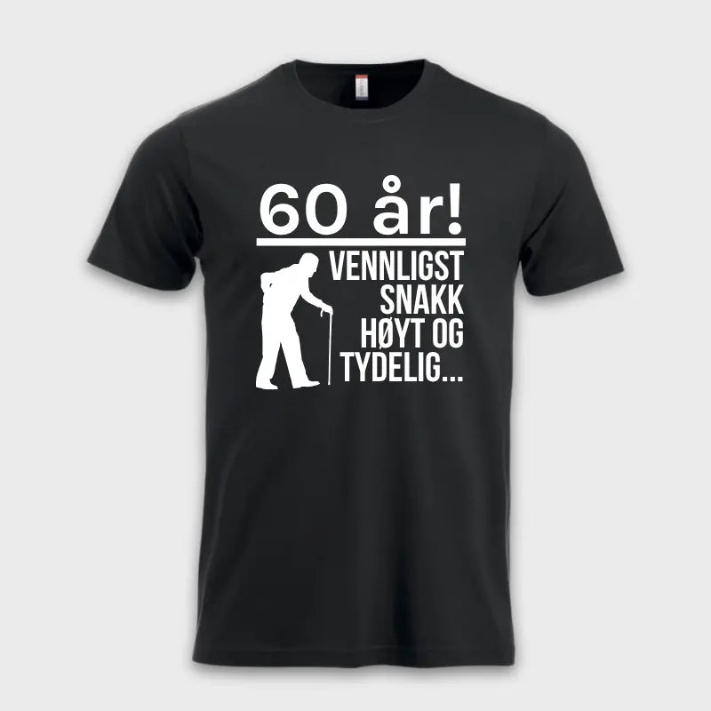 60 år - Vennligst snakk høyt og tydelig...