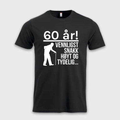 60 år - Vennligst snakk høyt og tydelig...