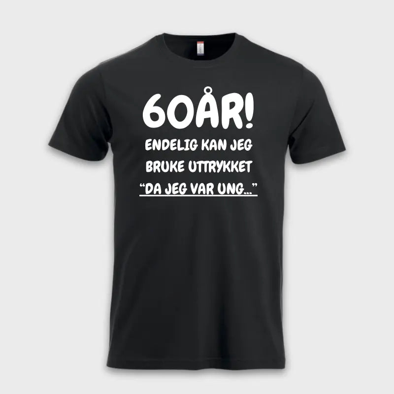 60 ÅRS GAVE – Endelig kan jeg si "Da jeg var ung…"