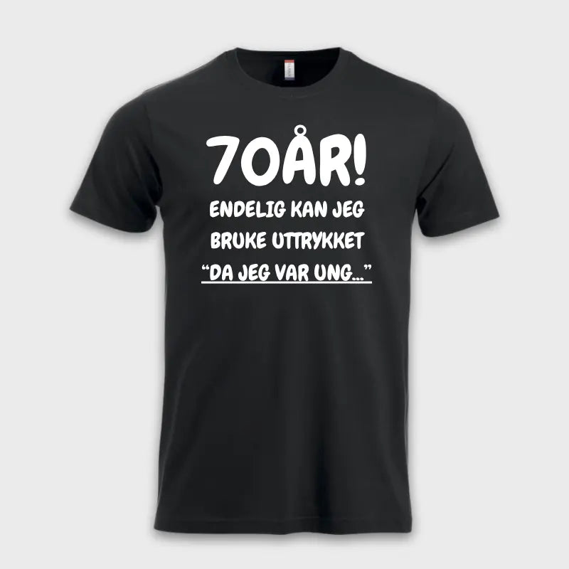 70-ÅRS GAVE – Endelig kan jeg si "Da jeg var ung…"