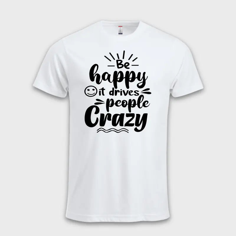 Be happy - it drives people crazy ☺️