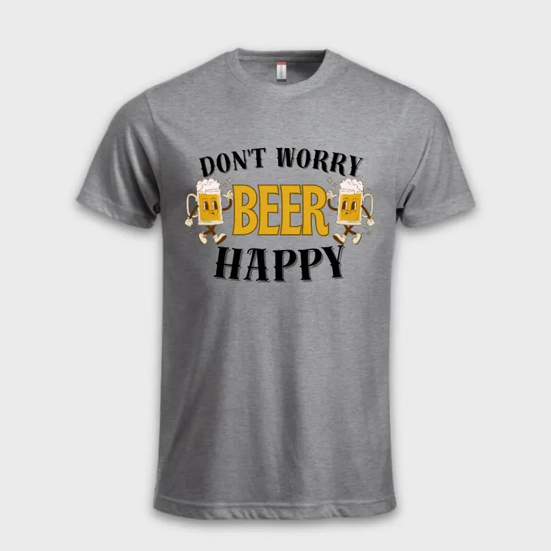 DONT WORRY BEER HAPPY 🍻