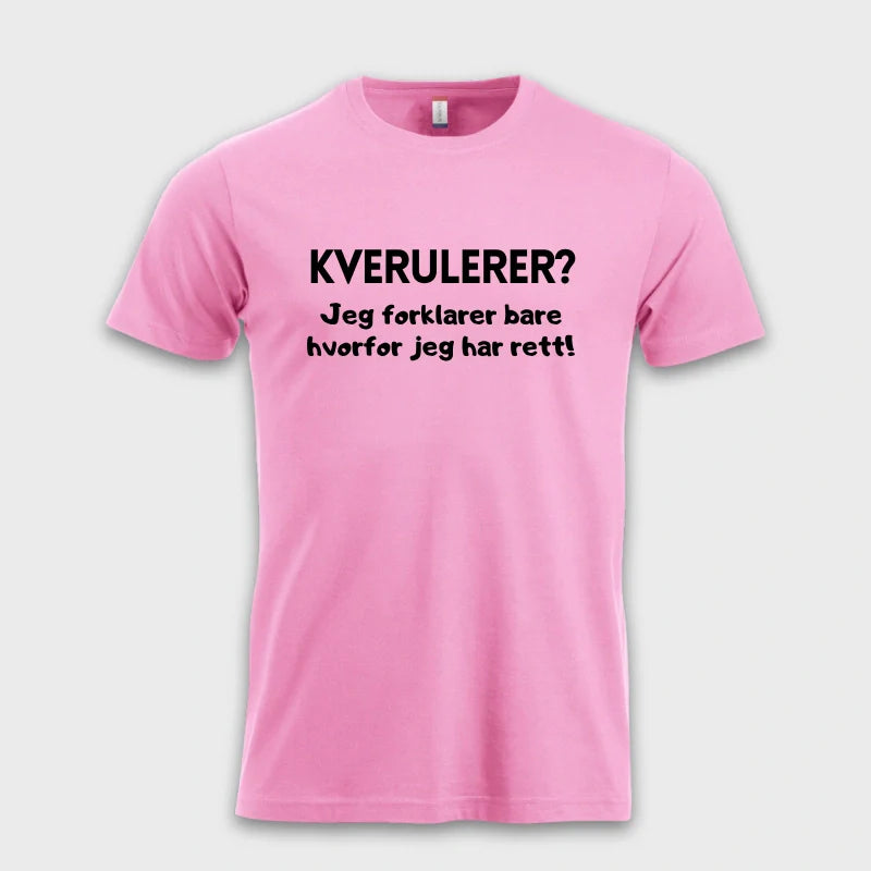 KVERULERER? Jeg forklarer bare hvorfor jeg har rett!