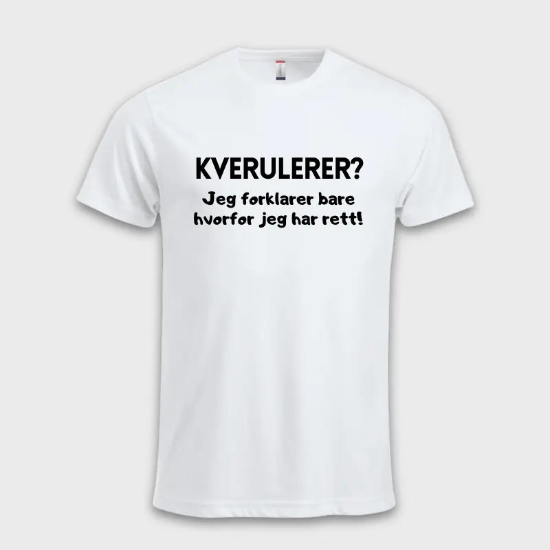 KVERULERER? Jeg forklarer bare hvorfor jeg har rett!