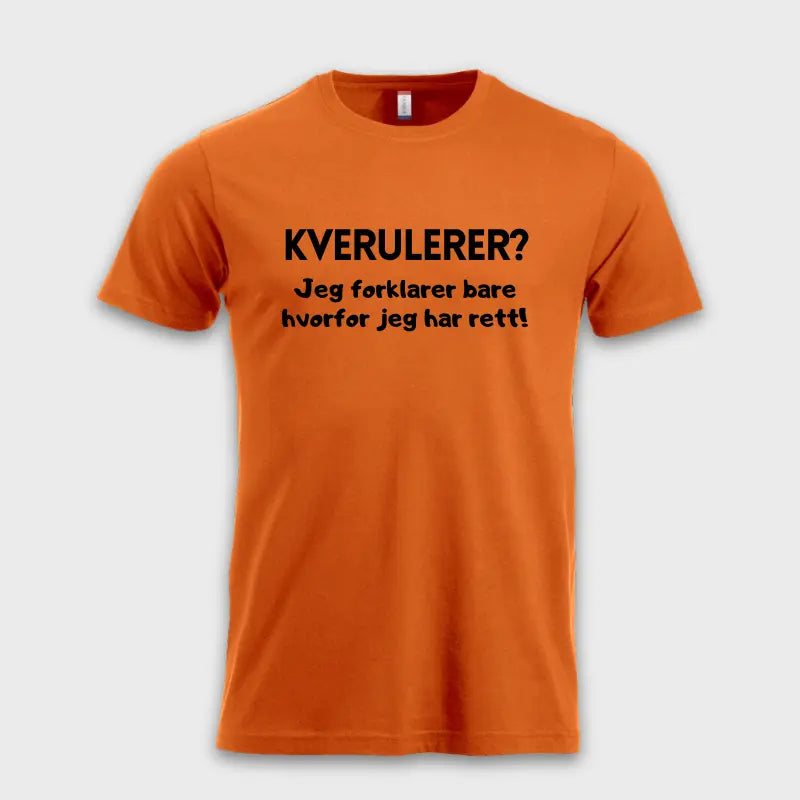 KVERULERER? Jeg forklarer bare hvorfor jeg har rett!
