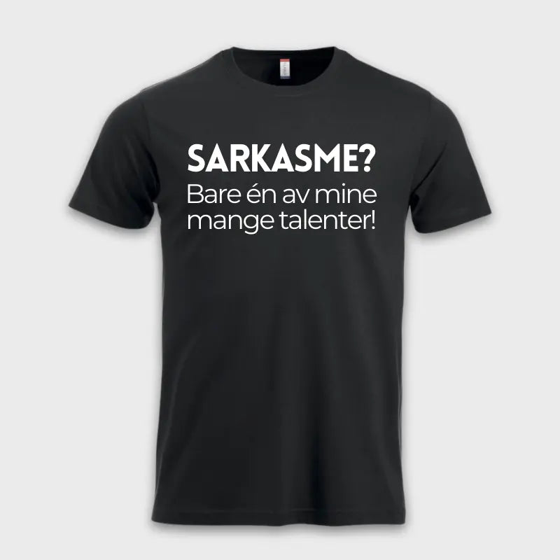SARKASME? Bare én av mine mange talenter!